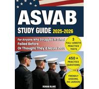ASVAB Study Guide: For Anyone Who’s Bad at Math, Out of Practice, or Has Failed Before-Finally, a Clear, Step-by-Step Plan Without the Jargon. With 3 Full Practice Tests and 450 + Questions