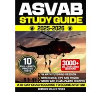 ASVAB Study Guide: Hit the Highest Score on Your First Try with 10 Practice Tests, 3000+ Questions, Achievers Secrets & Test-Taking Strategies to Nail the Exam and Kickstart Your Military Future