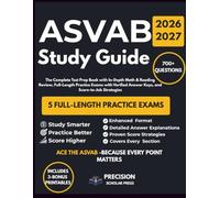 ASVAB Study Guide: The Complete Test Prep Book with In-Depth Math & Reading Review, Full-Length Practice Exams with Verified Answer Keys, and Score-to-Job Strategies