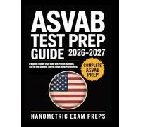 ASVAB Test Prep Guide 2026-2027: A Beginner-Friendly Study Guide with Practice Questions, Step-by-Step Solutions, and Full-Length ASVAB Practice Tests