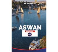 ASWAN GUÍA DE VIAJE 2026: Cruceros por el Nilo, templos de Abu Simbel y auténticas experiencias nubias en el sur de Egipto