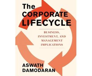 Aswath Damodaran The Corporate Life Cycle (Copertina rigida)