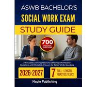 ASWB BACHELOR'S SOCIAL WORK EXAM STUDY GUIDE 2026 2027: A Focused Learning Resource Offering 700 Practice Questions with Detailed Answers for Better Understanding