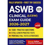ASWB Clinical Exam Guide 2026-2027: Master Social Work Licensing (LCSW) Exam with 8 Full-Length Tests, 1500+ Questions, and Weekly Study Plans to Help You Pass ASWB LCSW Exam With Confidence
