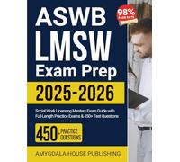 ASWB LMSW Exam Prep 2025-2026: Social Work Licensing Masters Exam Guide with Full-Length Practice Exams & 450+ Test Questions