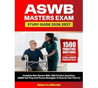 ASWB MASTERS EXAM STUDY GUIDE 2026-2027: Complete MSW Review with 1500 Practice Questions, LMSW Test Prep, and Proven Strategies to Pass on Your First Attempt