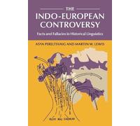 Asya Pereltsvaig Martin W. Lewis The Indo-European Controversy (Tascabile)