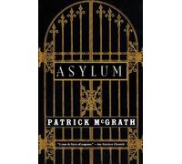 [(Asylum)] [by: Patrick McGrath]