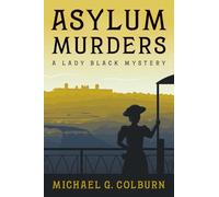 Asylum Murders: A Lady Black Mystery