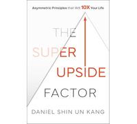 Asymmetrical Success: Asymmetric Principles that Will 10X Your Life