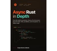 Async Rust in Depth: From thread to future: concurrency, parallelism, and asynchronous systems in production