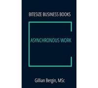 Asynchronous Work: Bitesize Business Books: Revised Edition