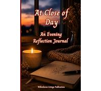 At Close of Day: A Gentle Evening Journal for Reflection, Letting Go, and Rest