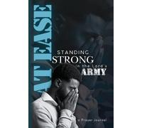 At Ease: Standing Strong in the Lord's Army, a Prayer Journal