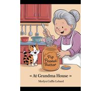 AT GRANDMA HOUSE: PIP THE MOUSE GOT STUCK IN A JAR OF PEANUTS BUTTER: 2