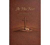 At His Feet: 60 Day Daily Devotional - Prayer, Reflection, and Spiritual Growth