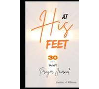 At His Feet: Pompt Prayer Journal