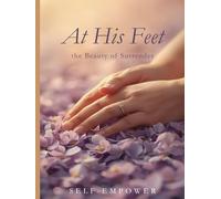 At His Feet: The Beauty of Surrender