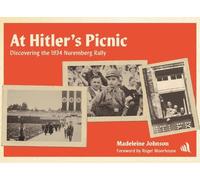 At Hitler's Picnic: Discovering the 1934 Nuremberg Rally
