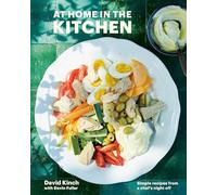 At Home in the Kitchen: Simple Recipes from a Chef's Night Off [A Cookbook] - NU