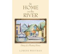At Home on the River: Diary of a Floating Home.