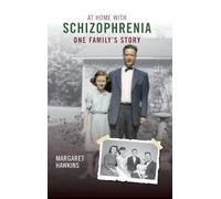 AT HOME WITH SCHIZOPHRENIA: A Family's Journey