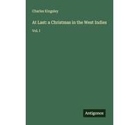 At Last: a Christmas in the West Indies: Vol. I