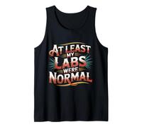 At Least My Labs Were Normal Health Wins Humor - Canotta