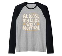 At Least My Labs Were Normal Health Wins Humor - Maglia con Maniche Raglan