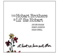 At Least We Have Each (Blu-ray) Hobart Brothers & Lil Sis Hobart