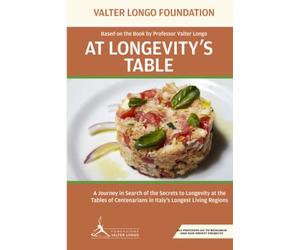 At Longevity's Table: Based on the Book by Professor Valter Longo. A Journey in Search of the Secrets to Longevity at the Tables of Centenarians in Italy's Longest Living Regions