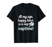 At My Age Happy Hour è un pisolino Script Graphic Maglietta