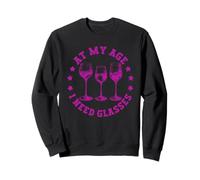 At My Age I Need Glasses - Divertente amante del vino Felpa