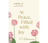At Peace, Filled with Joy: Buddhist Wisdom from the Dhammapada