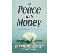 At Peace With Money: A Holistic Roadmap to Financial Wellness
