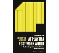 At Play in a Post-Work World: AI, Mass Resignation, and the Future of Work Fetishization