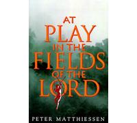 Peter Matthiessen At Play in the Fields of the Lord (Tascabile)