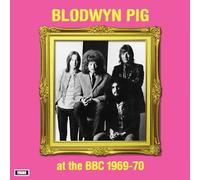 Blodwyn Pig - At the BBC 1969-70