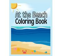 At the Beach Coloring Book: Kids Coloring Book