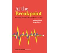 At the Breakpoint: Managing your Mind when the Stakes are High