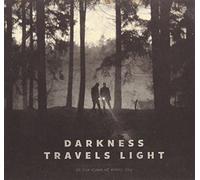 AT THE CLOSE OF EVERY DAY - DARKNESS TRAVELS LIGHT