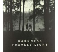 AT THE CLOSE OF EVERY DAY - DARKNESS TRAVELS LIGHT