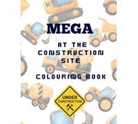 At The Construction Site: Colouring Book