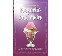 At the Corner of Magnetic and Main
