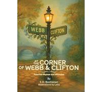 At The Corner of Webb & Clifton: Assorted Rhymes and Whimsies