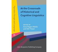 At the Crossroads of Historical and Cognitive Linguistics: 21