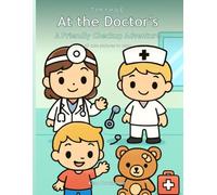 At the Doctor's: A Cute Checkup Coloring Book for Kids Ages 4-8 (Friendly Doctors, a Nurse, an Ambulance & a Teddy)