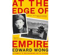 At the Edge of Empire: A Family's Reckoning with China