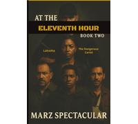 At The Eleventh Hour Book 2 : Lakesha and the Dangerous Cartel: An Urban Cartel Thriller of Power, Secrets, and Survival, Betrayal and Cartel Revenge