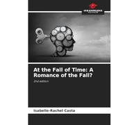 At the Fall of Time: A Romance of the Fall?: 2nd edition
